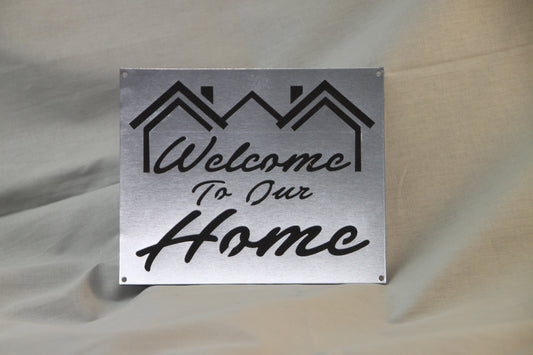 Schild "Welcome to our Home"